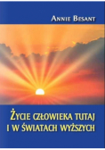 Życie człowieka tutaj i w światach wyższych