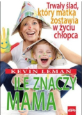 Ile znaczy mama