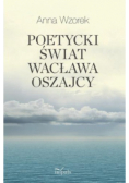 Poetycki świat Wacława Oszajcy