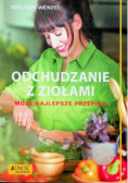 Odchudzanie z ziołami. Moje najlepsze przepisy