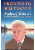 Przecież to mój Poznań Andrzej Wituski w rozmowie z Dorotą Ronge - Juszczyk