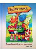 Będziesz miłował... Rozważania o Bożych przykazaniach