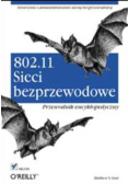 802 11 Sieci bezprzewodowe Przewodnik encyklopedyczny