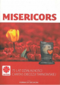 Misericors. 75 Lat Działalności Caritas Diecezji Tarnowskiej