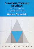 O rozwiązywaniu równań w liczbach całkowitych