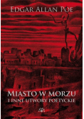 Miasto w morzu i inne utwory poetyckie