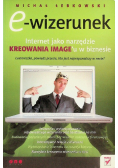 E-wizerunek Internet jako narzędzie kreowania image'u w biznesie