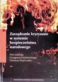 Zarządzanie kryzysowe w systemie bezpieczeństwa narodowego