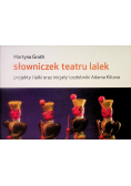 Słowniczek teatru lalek. Projekty i lalki oraz...