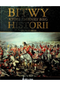 Bitwy które zmieniły bieg historii