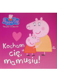 Świnka Peppa. Opowieści na dobranoc. Kocham Cię mamusiu