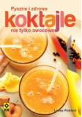 Pyszne i zdrowe koktajle nie tylko owocowe