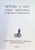 Sztuka w kręgu zakonu krzyżackiego w Prusach i Inflantach