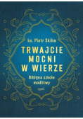 Trwajcie mocni w wierze
