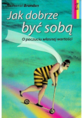 Jak dobrze być sobą