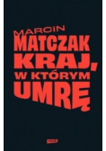 Kraj w którym umrę