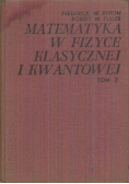 Matematyka w fizyce klasycznej i kwantowej Tom 2