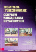 Organizacja i funkcjonowanie centrum zarządzania kryzysowego
