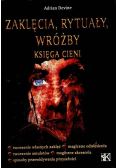 Zaklęcia rytuały wróżby Księga Cieni