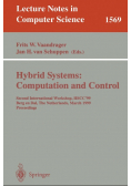 Hybrid Systems: Computation and Control: Second International Workshop, HSCC'99, Berg en Dal, The Netherlands, March 29-31, 1999 Proceedings