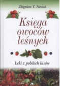 Księga owoców leśnych Leki z polskich lasów