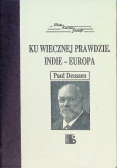Ku wiecznej prawdzie. Indie-Europa