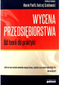 Wycena przedsiębiorstwa Od teorii do praktyki