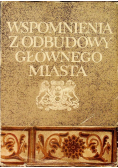 Wspomnienia z odbudowy Głównego Miasta
