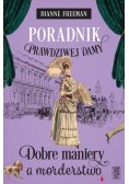 Poradnik prawdziwej damy Dobre maniery a morderstwo