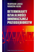 Determinanty działalności innowacyjnej przedsiębiorstw