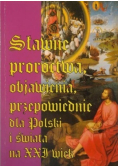 Sławne proroctwa objawienia przepowiednie dla Polski i świata na XXI wiek