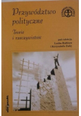 Przywództwo polityczne. Teorie i rzeczywistość