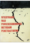 Wykrywanie wad powierzchniowych metodami penetracyjnymi