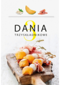 Dania trzyskładnikowe
