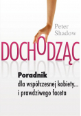 Dochodząc Poradnik dla współczesnej kobiety i prawdziwego faceta