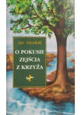 O pokusie zejścia z krzyża