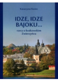 Idze, idze bajoku... Rzecz o krakowskim Zwierzyńcu