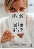 Powiedz to dobrym słowem