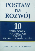 Postaw na rozwój 10 wskazówek jak osiągnąć szczyt własnych możliwości