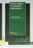 Prawo i etyka w zawodzie dziennikarza