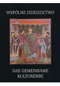 Wspólne Dziedzictwo Das Gemeinsame Kulturerbe