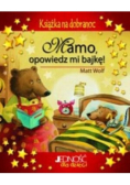 Mamo opowiedz mi bajkę