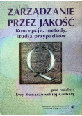 Zarządzanie przez jakość koncepcje metody studia przypadków