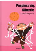 Pospiesz się Albercie