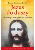 Jezus do duszy. Modlitwy i immaginette o. Dolindo