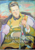 I będzie wolna Polska Legiony Polskie w sztuce