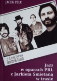 Jazz w oparach PRL z Jarkiem Śmietaną w trasie