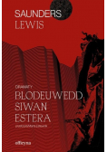 Dramaty. Blodeuwedd, Siwan, Estera