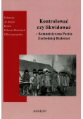 Kontrolować czy likwidować  Komunistyczna Partia Zachodniej Białorusi