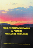 Problem samowychowania w Polskiej pedagogice katolickiej